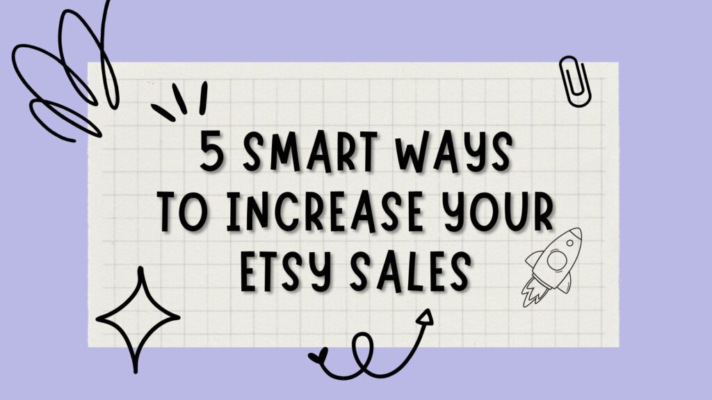 5 ways to increase your Etsy sales