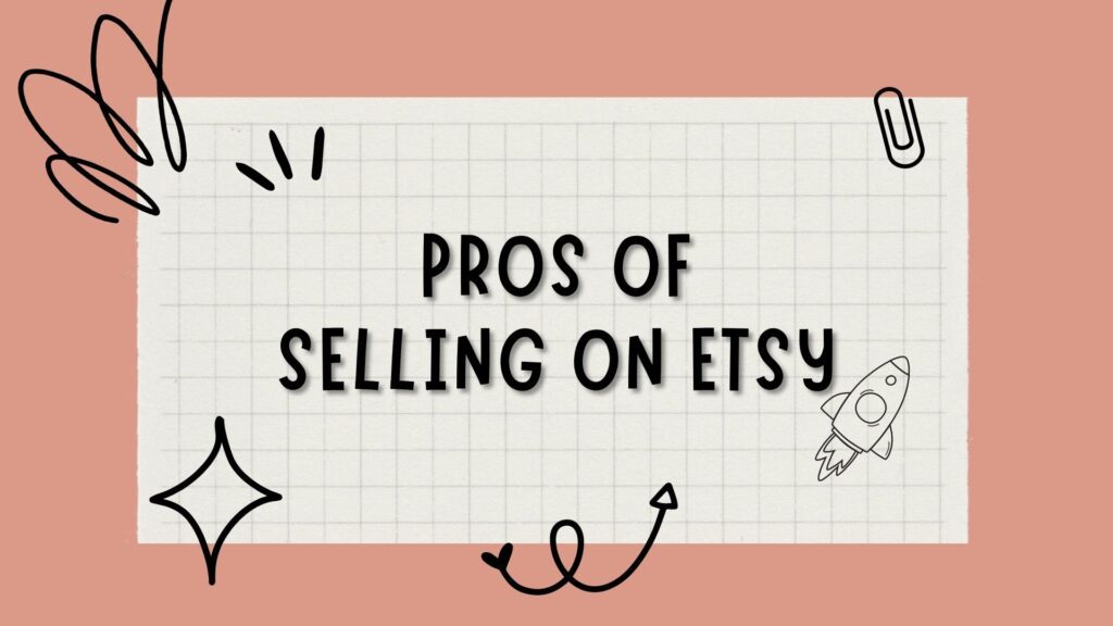 is it worth it to sell on Etsy pros and cons