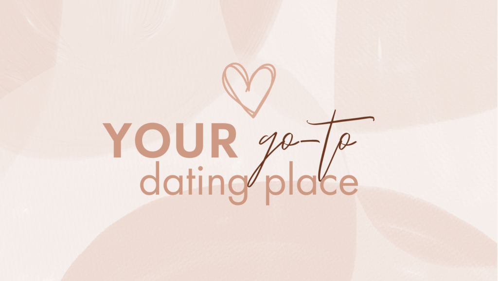 your go-to dating place